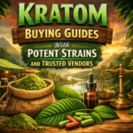 Kratom Buying Guides With Potent Strains And Qualified Vendors